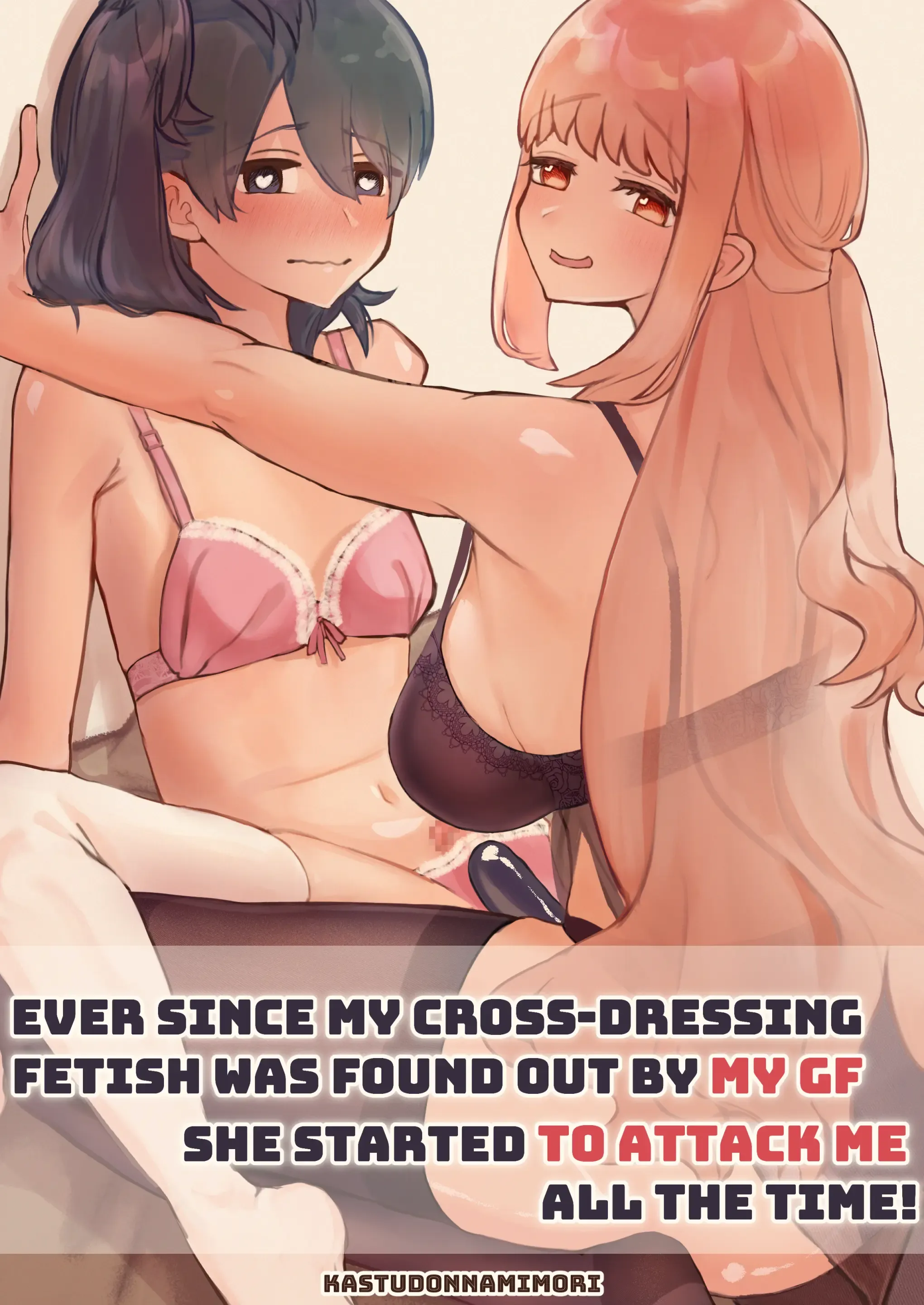 Ever since my cross-dressing fetish was found out by my GF,she started to attack me all the time!