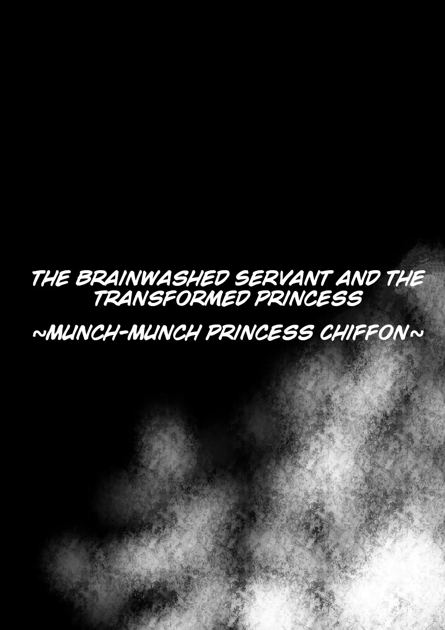 Sennou Juurin Sareshi Juusha to Henbou Seshi Matanomi Hime ~Mogu Mogu Chiffon Hime~ | The Brainwashed Servant and the Transformed Princess ~Munch Munch Princess Chiffon~