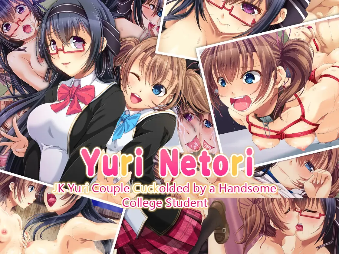 Yuri Netori -JK Yuri Couple Cuckolded by a Handsome College Student-